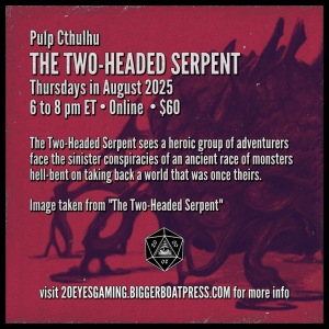 2025-08 THURSDAY EVENINGS Two-Headed Serpent