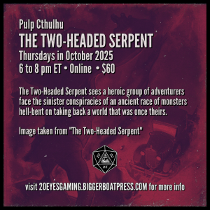 2025-10 THURSDAY EVENINGS Two-Headed Serpent